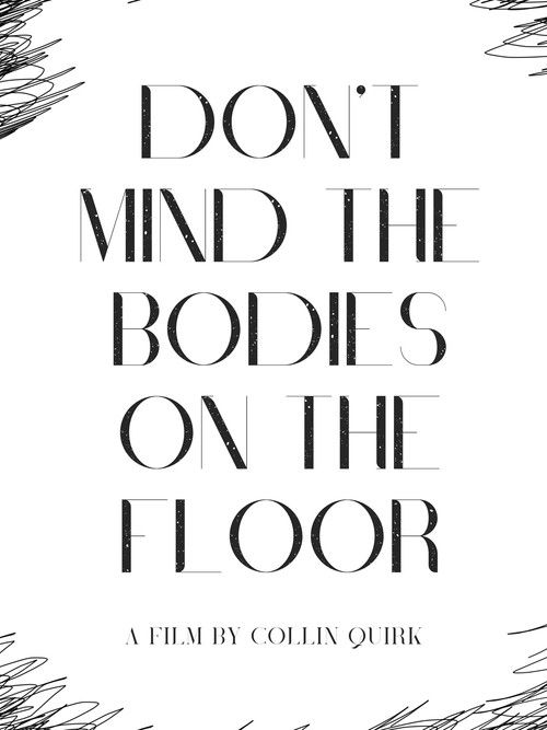 Don't Mind the Bodies on the Floor Poster