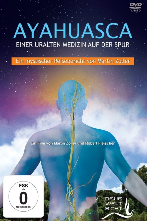 Ayahuasca%3A+Einer+uralten+Medizin+auf+der+Spur