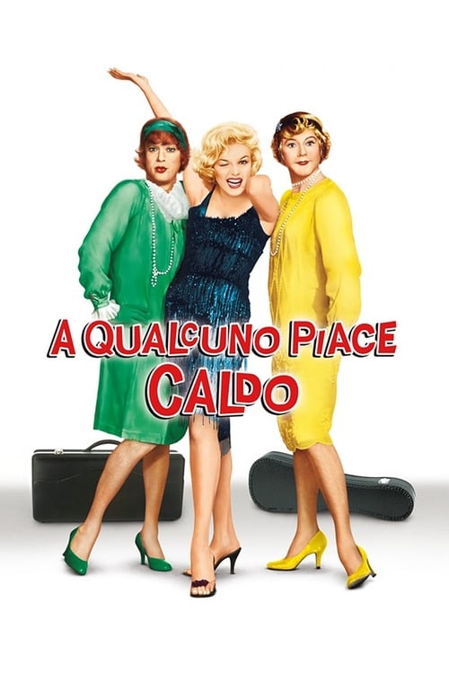 A qualcuno piace caldo poster A qualcuno piace caldo (1959) streaming ITA film completo Full HD