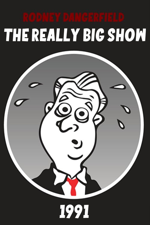 Rodney Dangerfield's The Really Big Show Poster