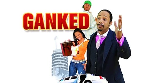 Ganked (2005) Watch Full Movie Streaming Online