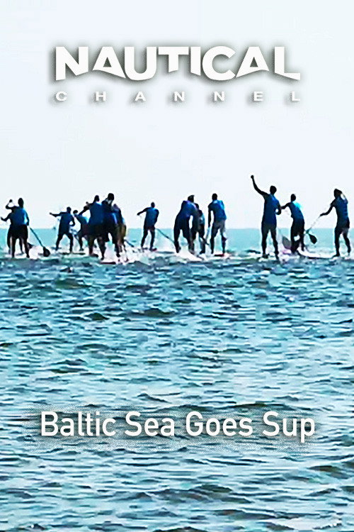 Nautical Ch: Baltic Sea Goes Sup电影海报