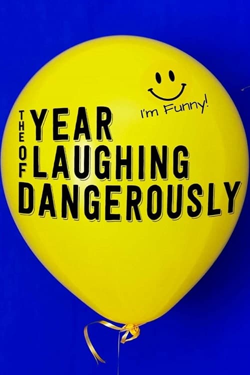 The Year of Laughing Dangerously