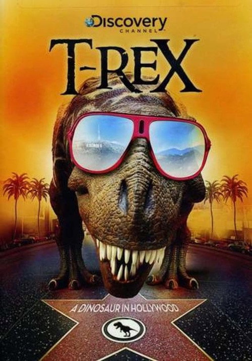 T-Rex: A Dinosaur in Hollywood电影海报