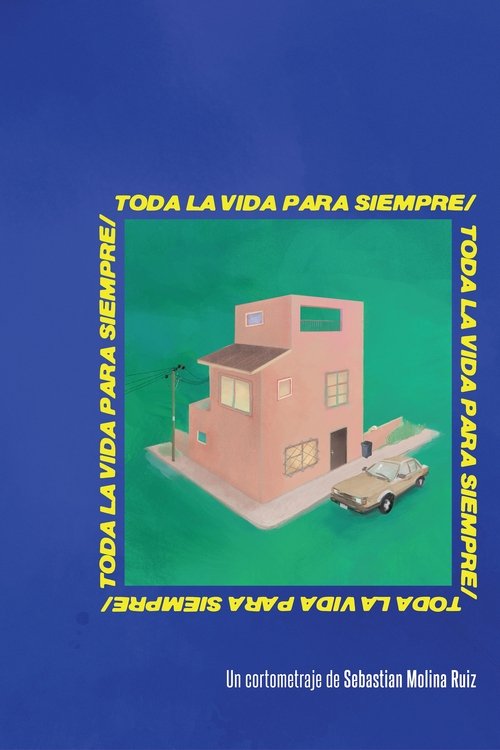 Toda la vida para siempre poster