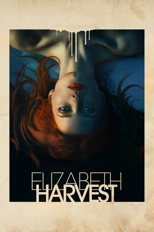 Elizabeth Harvest (2018) Watch Full Movie Streaming Online