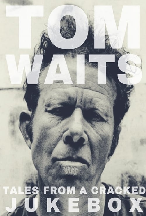 Tom Waits: Tales from a Cracked Jukebox 2017 Tom Waits: Tales from a Cracked Jukebox 2017