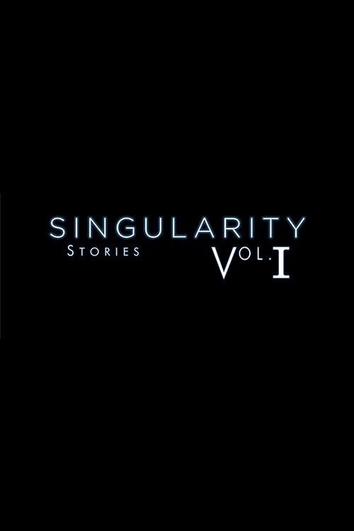 Singularity Stories Vol. I Poster