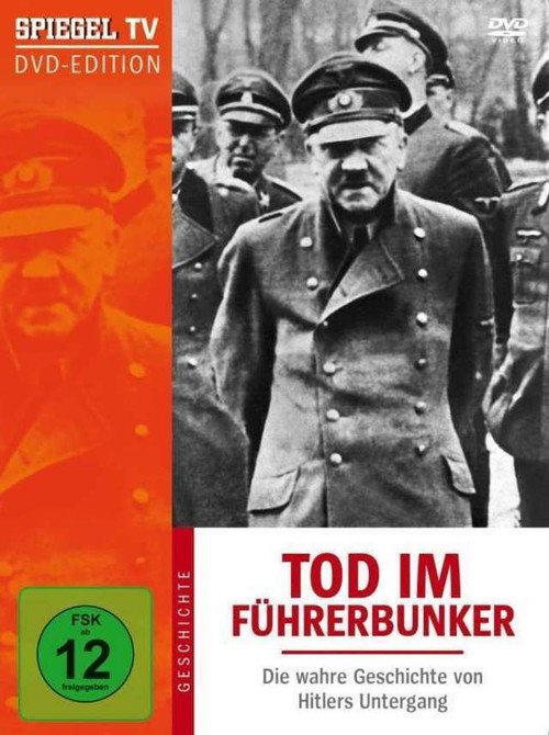 Tod im F&uuml;hrerbunker - Die Geschichte von Hitlers Untergang电影海报
