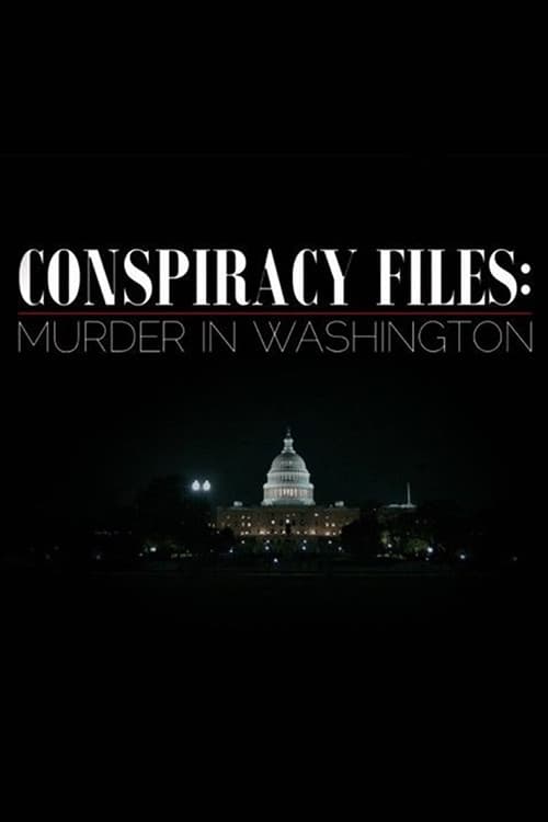 Conspiracy+Files%3A+Murder+in+Washington