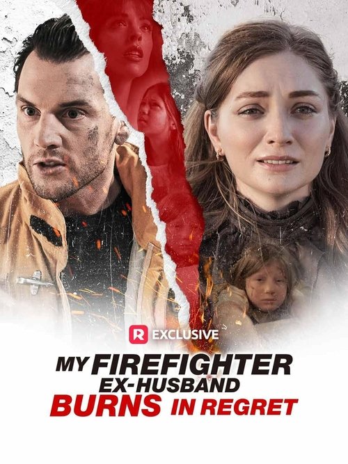 My Firefighter Ex-Husband Burns in Regret Poster