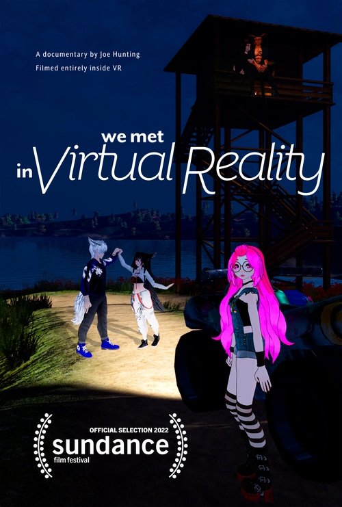 Watch We Met in Virtual Reality (2022) Full Movie Online Free