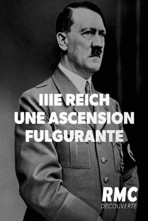 IIIe Reich, Une Ascension Fulgurante电影海报