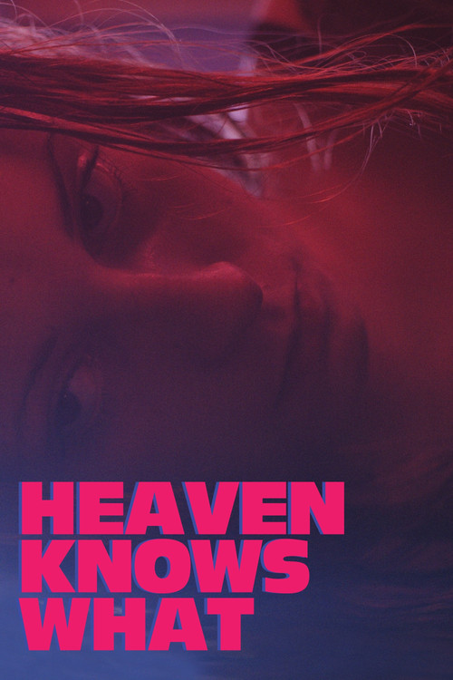 Heaven Knows What 2015