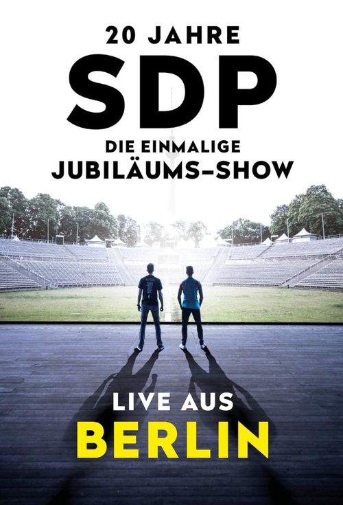 20 Jahre SDP - Die einmalige Jubiläums-Show - Live aus Berlin Poster