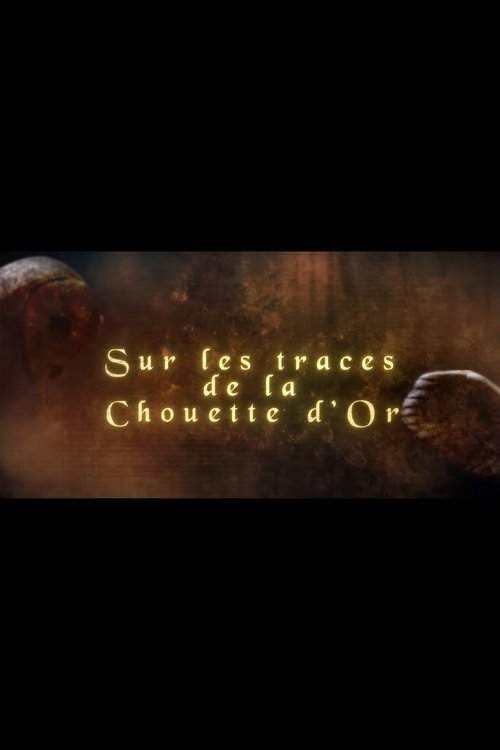 Sur les traces de la Chouette d'Or Poster
