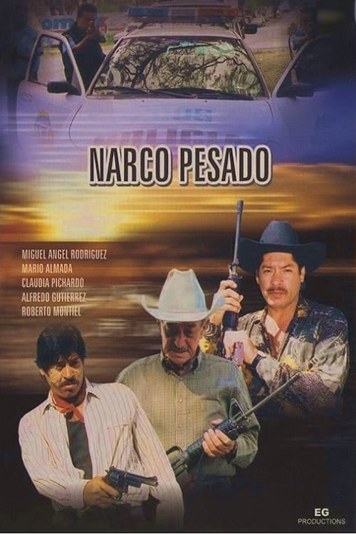 Narco Pesado (2000) フルムービーストリーミングをオンラインで見る