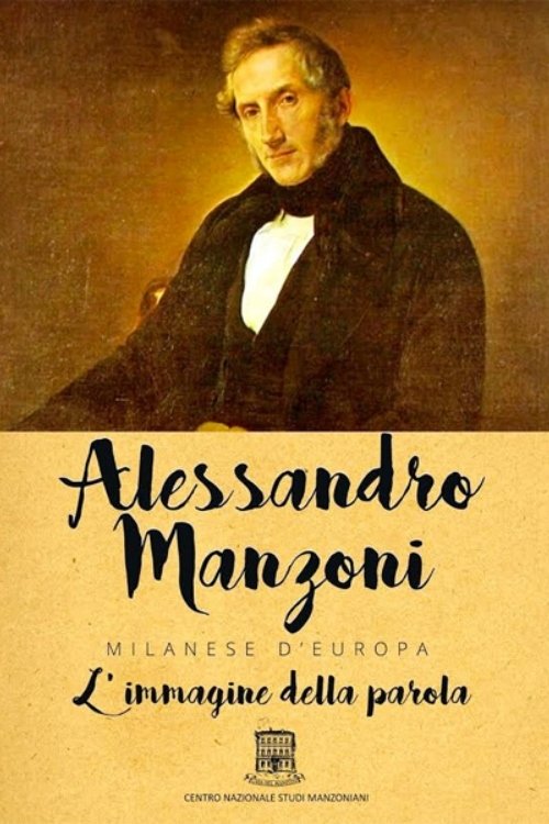 Alessandro Manzoni: Milanese d'Europa - L'immagine della parola Poster