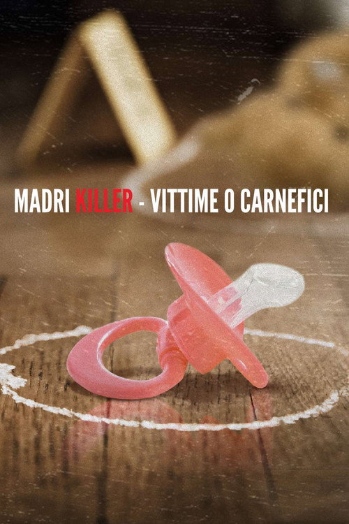 Madri killer - Vittime o carnefici?电影海报