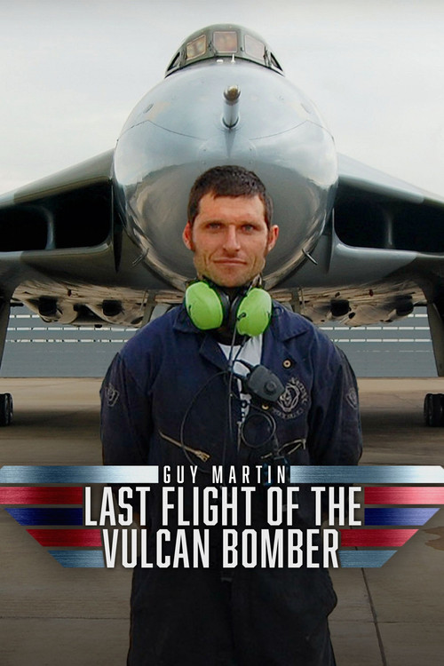 Guy Martin: Last Flight of the Vulcan Bomber Poster