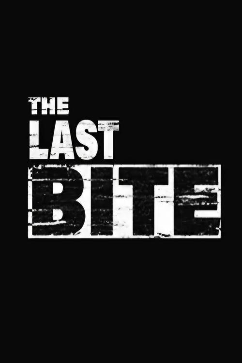 The Last Bite Poster