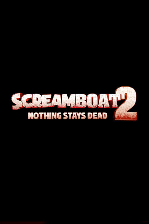 Screamboat 2: Nothing Stays Dead电影海报