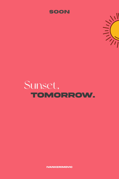 Sunset%2C+tomorrow.