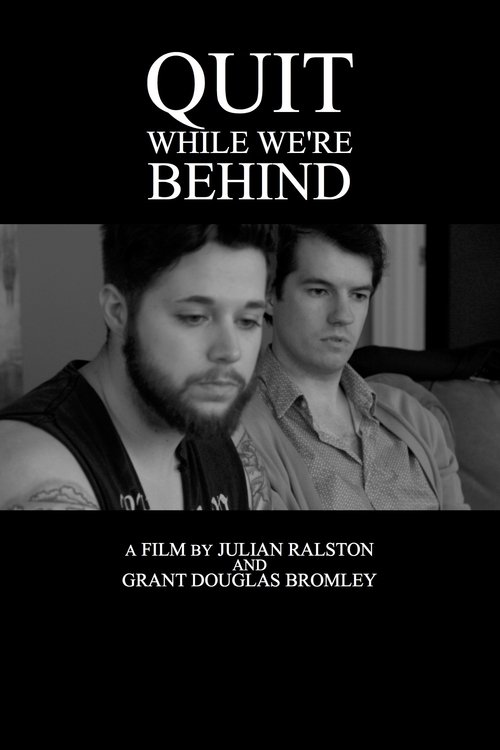 Quit While We're Behind Poster