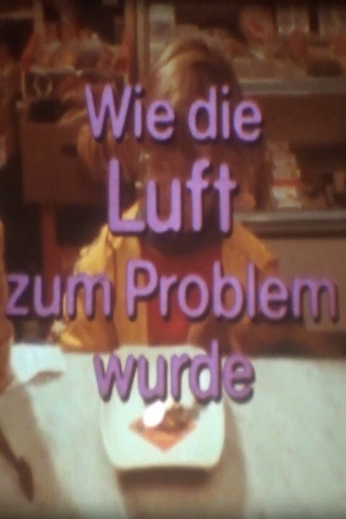 Wie die Luft zum Problem wurde's poster