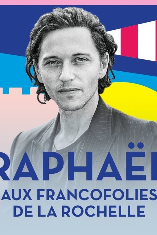 Watch Raphaël aux Francofolies de La Rochelle (2022) Full Movie Online Free