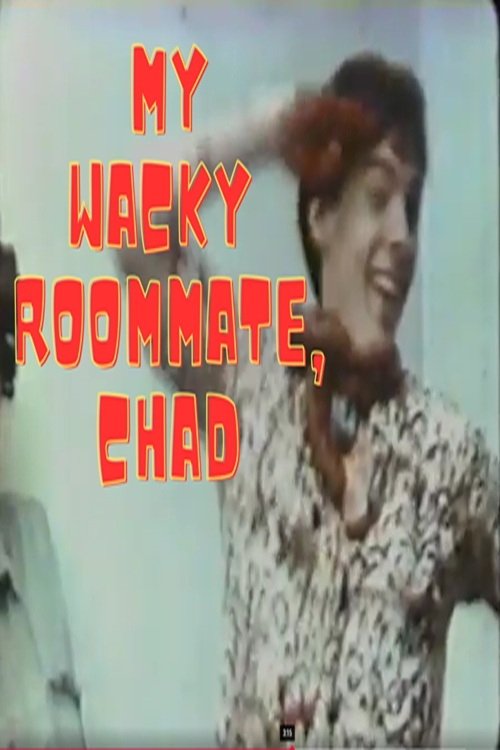 My Wacky Roommate Chad Poster