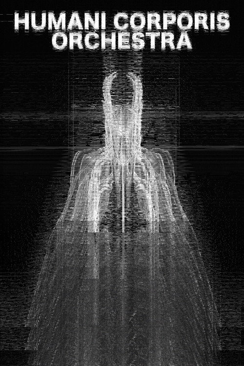 HUMANI CORPORIS ORCHESTRA电影海报