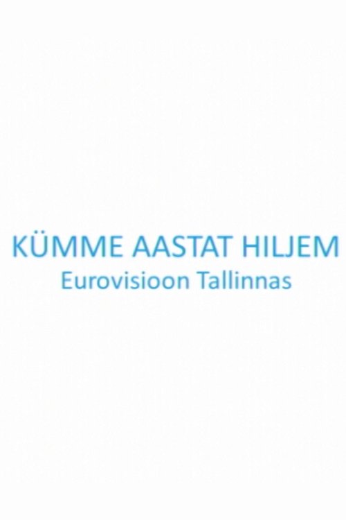 Kümme aastat hiljem. Eurovisioon Tallinnas Poster