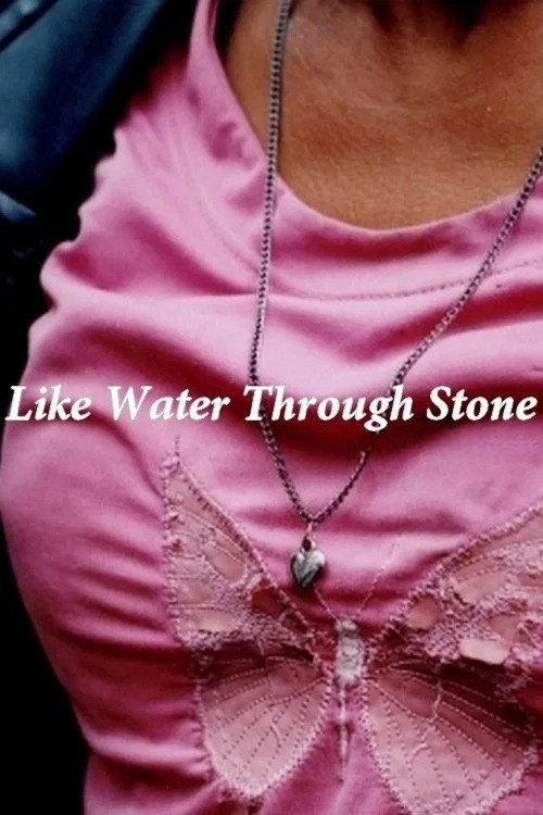 Like Water Through Stone
