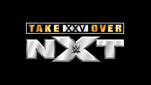 NXT TakeOver XXV (2019) Watch Full Movie Streaming Online
