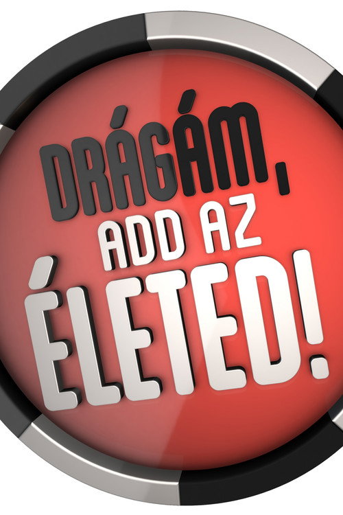 Dr&aacute;g&aacute;m, add az &eacute;leted!电影海报