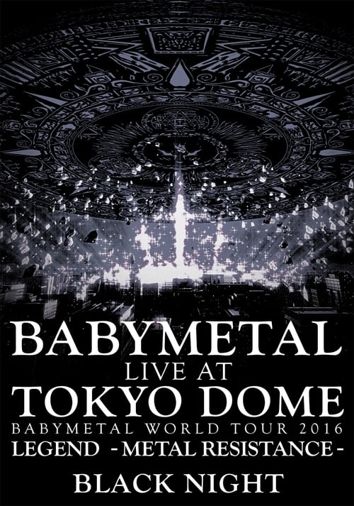 BABYMETAL+-+Live+at+Tokyo+Dome%3A+Black+Night+-+World+Tour+2016