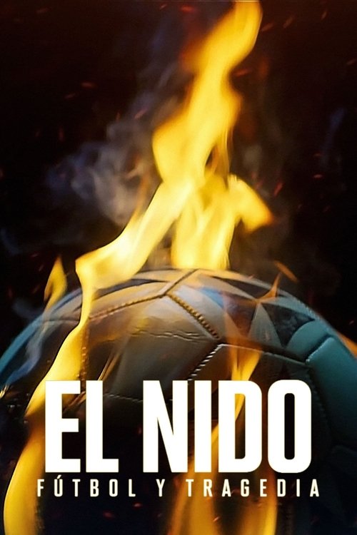 Poster of El Nido: Fútbol y tragedia