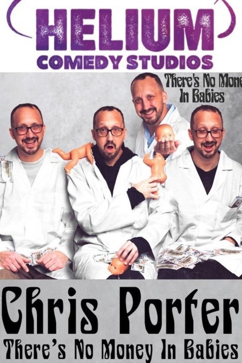 Chris Porter: There's No Money In Babies Poster