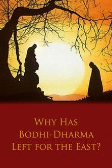 Why Has Bodhi-Dharma Left for the East?