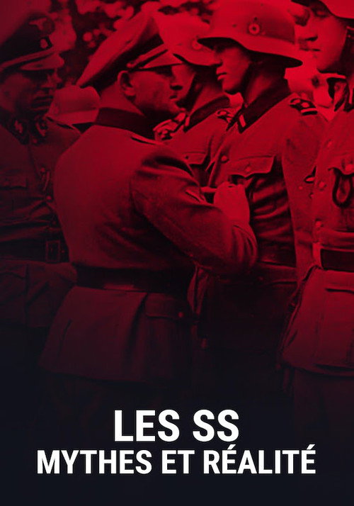 Les SS: Mythes et Réalité电影海报