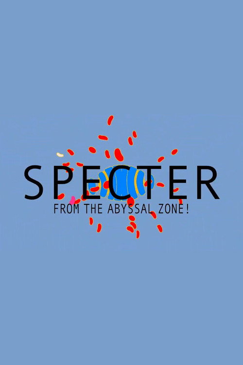 SPECTER FROM THE ABYSSAL ZONE电影海报
