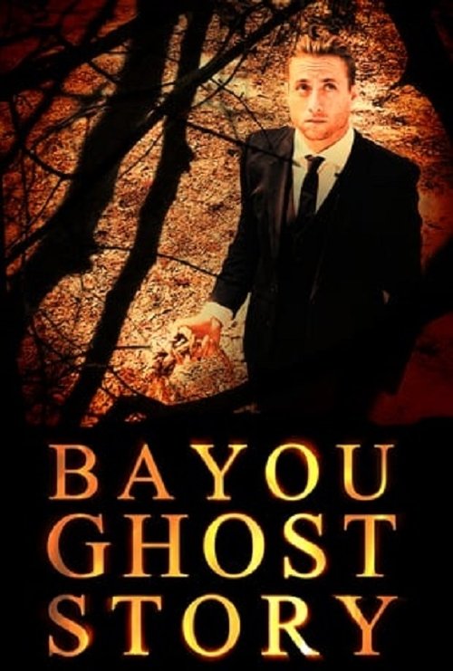 Bayou Ghost Story 2017 Bayou Ghost Story 2017