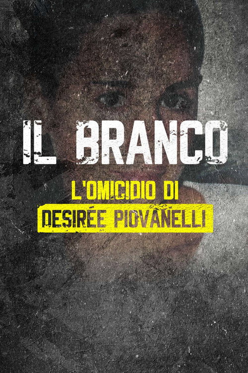 Il branco - L'omicidio di Desiree Piovanelli电影海报