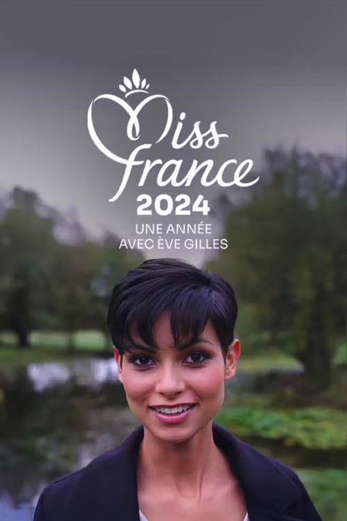 Miss France 2024 : Une année avec Ève Gilles