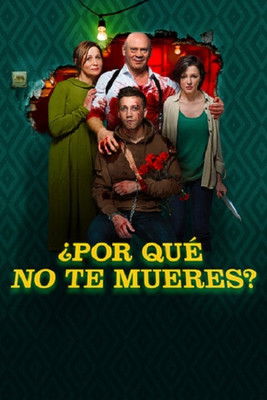 ¿Por qué no te mueres? (2018) Mira la transmisión completa de la película en línea