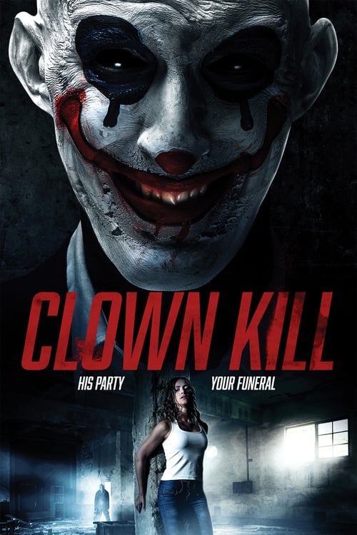 Clown Kill (2017) Watch Full HD Movie Streaming Online in HD-720p Video
Quality