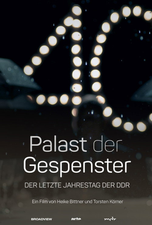 Palace of Ghosts: The Last Anniversary of the GDR