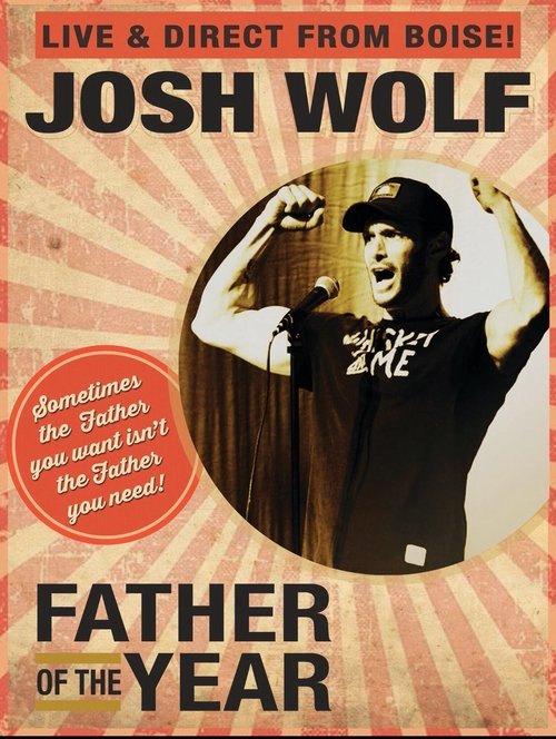 Josh Wolf: Father of the Year Poster