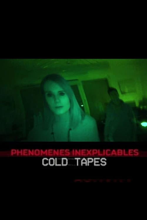 Phénomènes Inexplicables : Cold Tapes